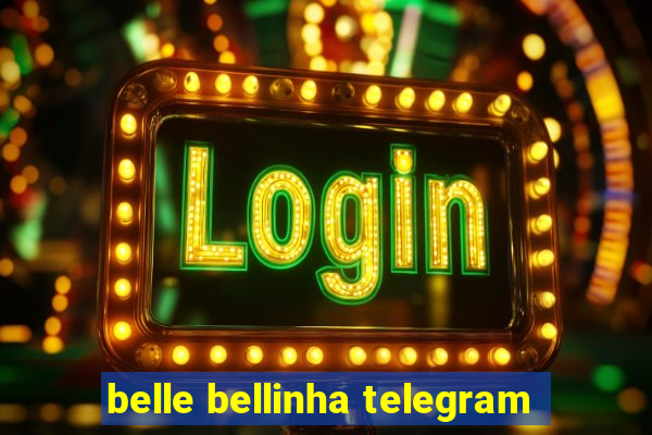 belle bellinha telegram